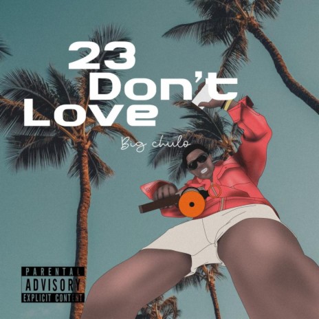 23 Don't Love ft. Lil marv, Your soul therapist & Richie Rayy | Boomplay Music