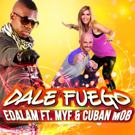 Dale Fuego (Extended Mix) ft. Cuban Mob & MYF | Boomplay Music