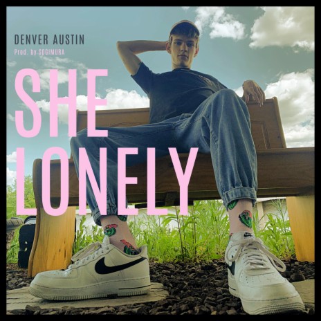 SHE LONELY | Boomplay Music