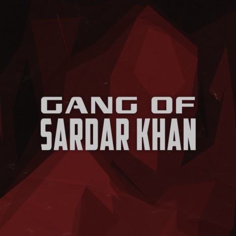 Gang of Sardar Khan | Boomplay Music