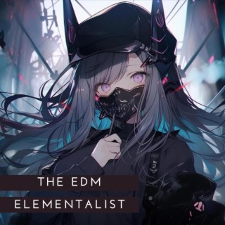 The EDM Elementalist