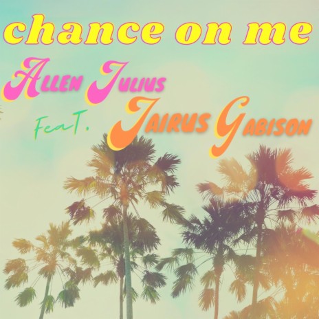 Chance On Me ft. Jairus Gabison | Boomplay Music