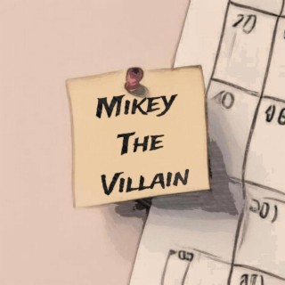 Mikey The Villain