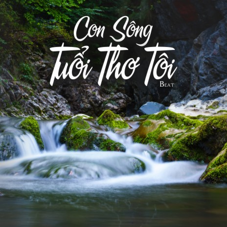 Con Sông Tuổi Thơ Tôi (Beat) | Boomplay Music