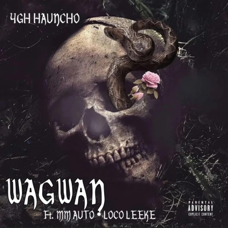 WAGWAN ft. 4GH Hauncho & Loco leeke | Boomplay Music