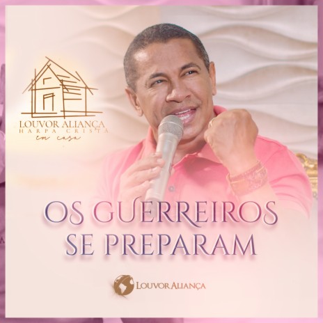 Os Guerreiros Se Preparam (Harpa Cristã Em Casa) | Boomplay Music