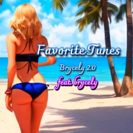 Favorite Tunes ft. Brycely | Boomplay Music