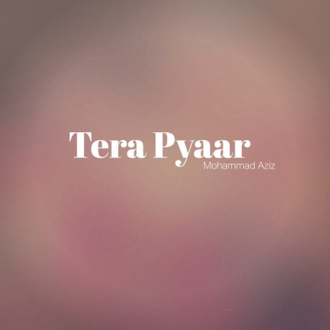 Tera Pyaar | Boomplay Music