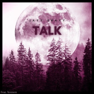 Talk ft. XENNEN lyrics | Boomplay Music