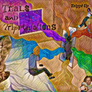 Trials and Tripptulations