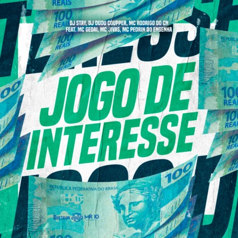 Jogo de Interesse ft. DJ Dudu Coupper, MC Rodrigo do CN, Mc Gedai, MC Jivas & Mc Pedrin do Engenha | Boomplay Music