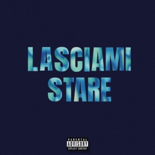 Lasciami stare lyrics | Boomplay Music