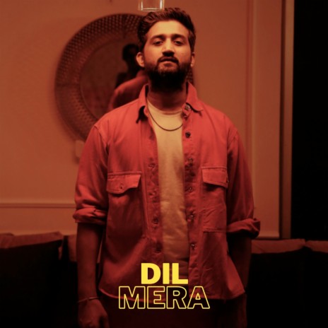 Dil Mera | Boomplay Music