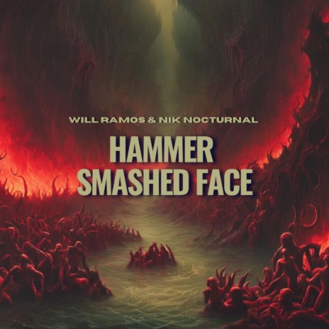 Hammer Smashed Face ft. Nik Nocturnal | Boomplay Music