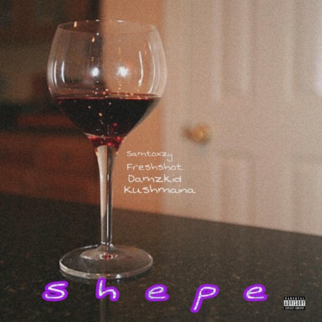 Shepe ft. Freshshot, Damzkid & Kushmania