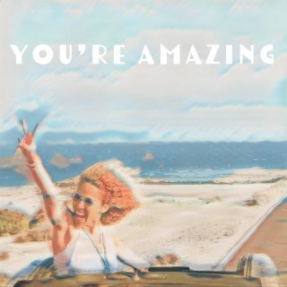 You're Amazing