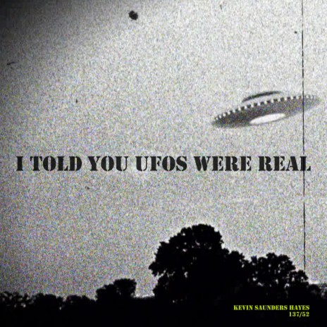 I Told You UFOs Were Real | Boomplay Music