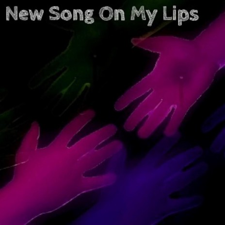 New Song On My Lips | Boomplay Music