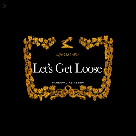 Let's Get Loose | Boomplay Music