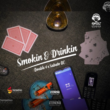 SMOKIN & DRINKIN ft. DOUBLE 4 & SABATO BC | Boomplay Music