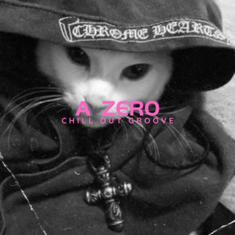 A Zero | Boomplay Music