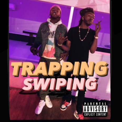 TRAPPING & SWIPING ft. Moneyway Ablae | Boomplay Music