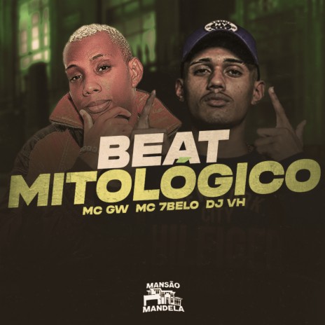 Beat Mitológico ft. MC 7 Belo & DJ VH | Boomplay Music