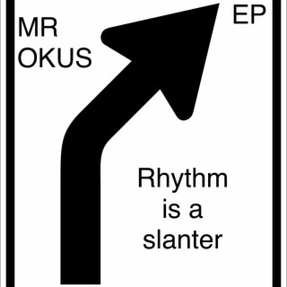 Rhythm is a slanter.