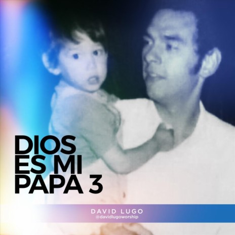 Dios Es Mi Papá 3 | Boomplay Music