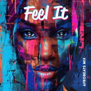 Feel It: Afrobeats Mix