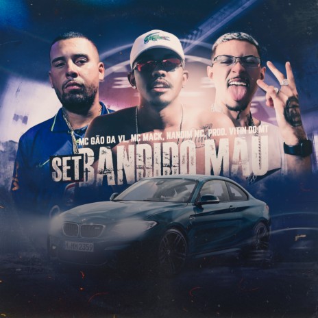 Set - Bandido Mau ft. Mc Gão da Vl & Nandim Mc | Boomplay Music