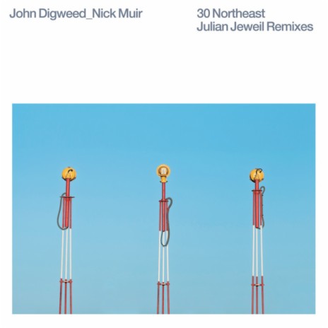 30 Northeast (Julian Jeweil remix) ft. Nick Muir