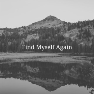 Find Myself Again