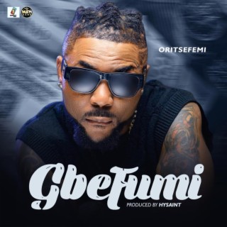 Download Oritse Femi album songs: Gbefumi | Boomplay Music