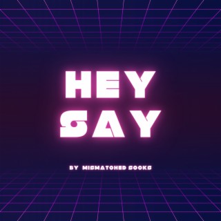 Hey Say