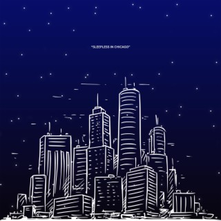 Sleepless in Chicago lyrics | Boomplay Music