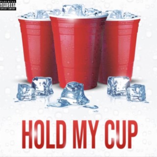 Hold My Cup Freestyle
