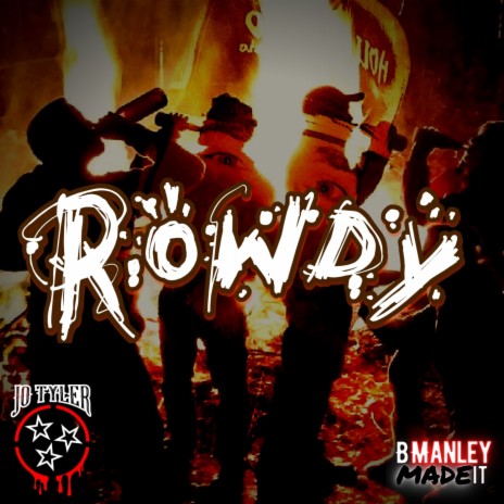 Rowdy ft. BManleyMadeIt | Boomplay Music