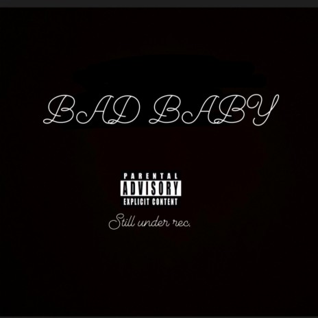 Bad baby | Boomplay Music