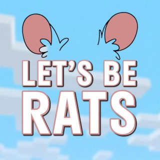 Let's Be Rats