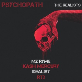 Psychopath ft. Idealist, RT3, MZ Ryme & Kash Mercury lyrics | Boomplay Music
