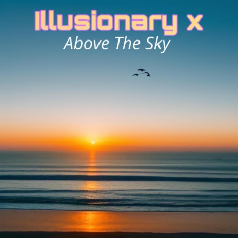 Above the Sky | Boomplay Music