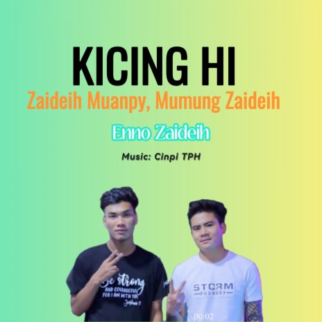 Kicing Hi ft. Zaideih Muanpy, Mumung Zaideih | Boomplay Music