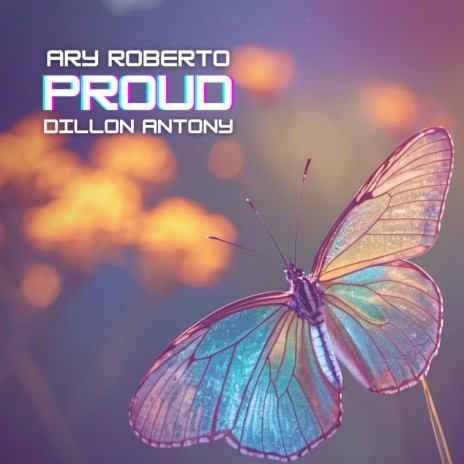 Proud ft. Dillon Antony | Boomplay Music