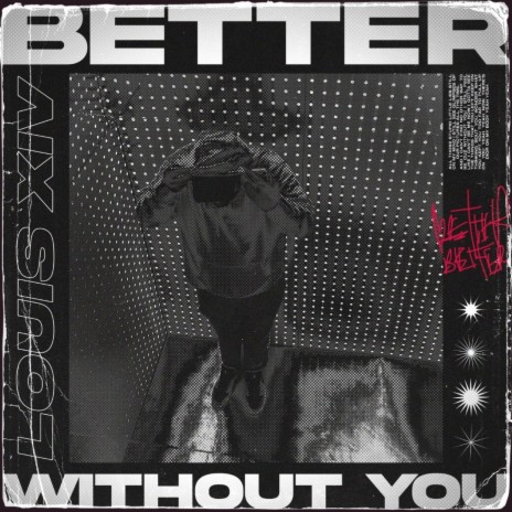 BETTER WITHOUT YOU | Boomplay Music