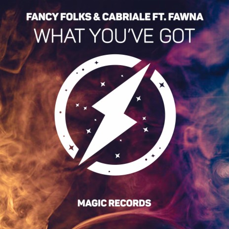 What You've Got (feat. Fawna) | Boomplay Music