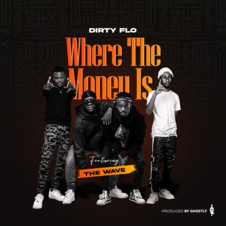 Where the Money Is ft. The Wave MW | Boomplay Music