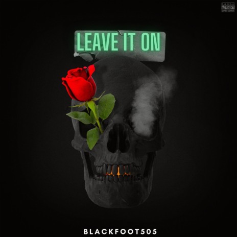 Leave It On | Boomplay Music