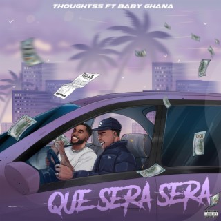 Que Sera Sera ft. Baby Ghana lyrics | Boomplay Music