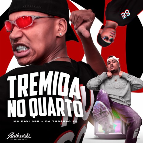 Tremida no Quarto ft. MC Davi CPR | Boomplay Music